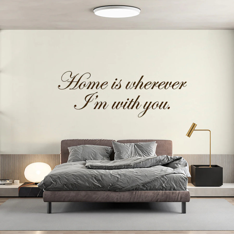 Home is Wherever I'm With You Mural Wallpaper — Minimalist Script Mural Wallpaper