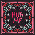 Love Sentiments Hug Me Mural Wallpaper - pure wallpaper artwork