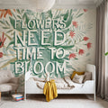Flowers Need Time to Bloom Mural Wallpaper - room preview 02