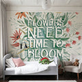 Flowers Need Time to Bloom Mural Wallpaper - room preview 04